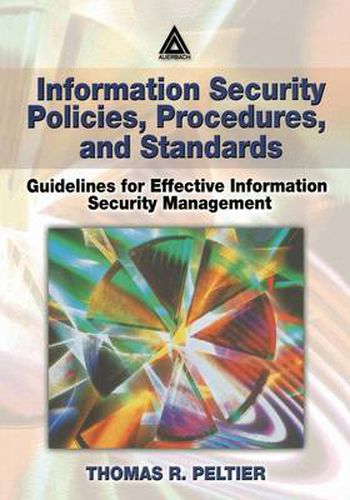 Cover image for Information Security Policies, Procedures, and Standards: Guidelines for Effective Information Security Management