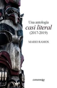 Cover image for Una antologi&#769;a Casi Literal (2017-2019)