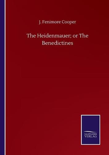 Cover image for The Heidenmauer; or The Benedictines