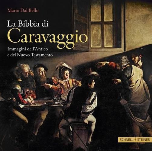 Cover image for La Bibbia Di Caravggio: Immagini Dell'antico E del Nuovo Testamento