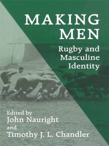 Cover image for Making Men: Rugby and Masculine Identity