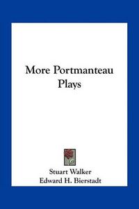 Cover image for More Portmanteau Plays