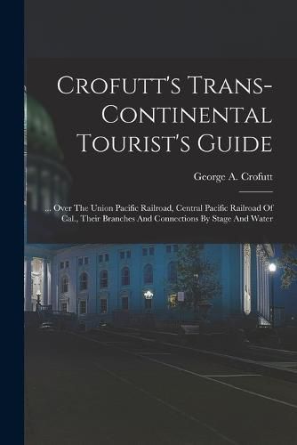 Cover image for Crofutt's Trans-continental Tourist's Guide