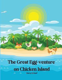 Cover image for The Great Egg-venture on Chicken Island