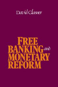 Cover image for Free Banking and Monetary Reform