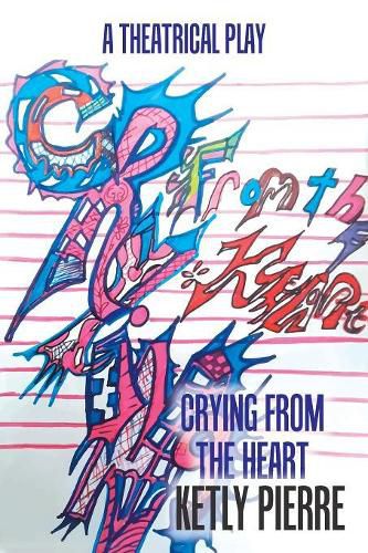 Cover image for Crying from the Heart: Theatrical Play