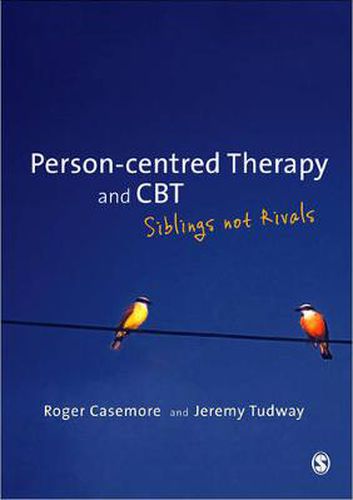 Cover image for Person-Centred Therapy and CBT: Siblings Not Rivals