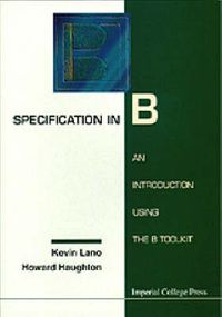 Cover image for Specification In B: An Introduction Using The B Toolkit