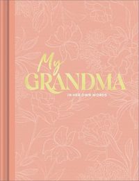 Cover image for My Grandma: An Interview Journal to Capture Reflections in Her Own Words