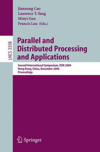 Cover image for Parallel and Distributed Processing and Applications: Second International Symposium, ISPA 2004, Hong Kong, China, December 13-15, 2004, Proceedings