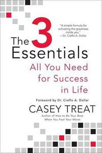 Cover image for The 3 Essentials: All You Need for Success in Life