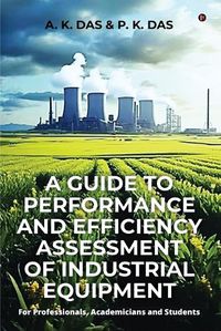 Cover image for A Guide to Performance and Efficiency Assessment of Industrial Equipment