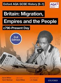 Cover image for Oxford AQA GCSE History (9-1): Britain: Migration, Empires and the People c790-Present Day Student Book Second Edition