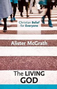 Cover image for Christian Belief for Everyone: The Living God