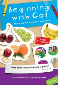 Cover image for Beginning with God: Book 1: Exploring the Bible with your child