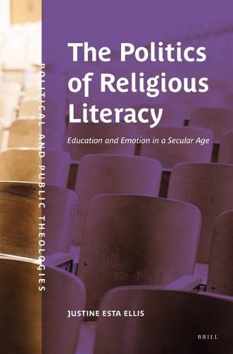 Cover image for The Politics of Religious Literacy: Education and Emotion in a Secular Age
