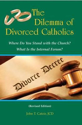 Cover image for The Dilemma of Divorced Catholics: Where Do You Stand with the Church? What Is the Internal Forum?