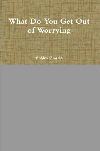 Cover image for What Do You Get Out of Worrying