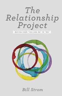 Cover image for The Relationship Project: Moving from You and Me to We