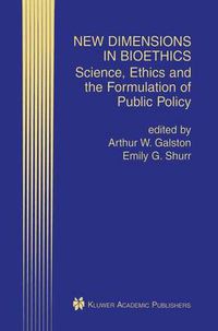 Cover image for New Dimensions in Bioethics: Science, Ethics and the Formulation of Public Policy