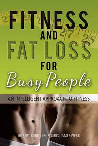 Cover image for Fitness and Fat Loss for Busy People: An Intelligent Approach to Fitness