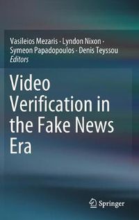 Cover image for Video Verification in the Fake News Era