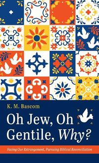 Cover image for Oh Jew, Oh Gentile, Why?