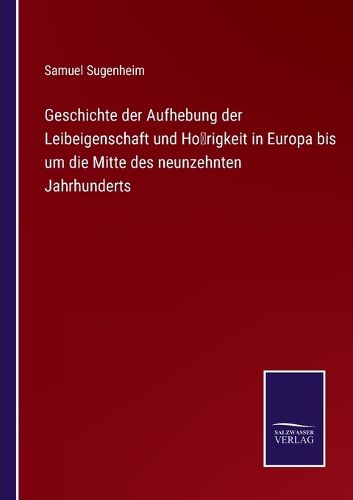 Cover image for Geschichte der Aufhebung der Leibeigenschaft und Hörigkeit in Europa bis um die Mitte des neunzehnten Jahrhunderts
