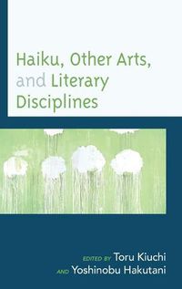 Cover image for Haiku, Other Arts, and Literary Disciplines