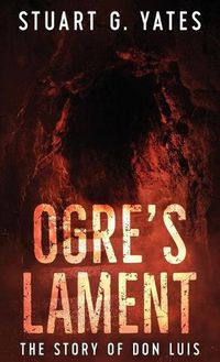 Cover image for Ogre's Lament: The Story of Don Luis