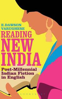 Cover image for Reading New India: Post-Millennial Indian Fiction in English