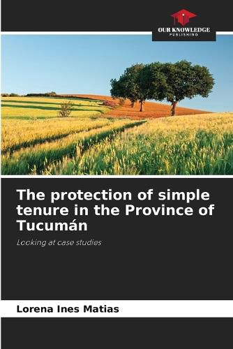 Cover image for The protection of simple tenure in the Province of Tucuman