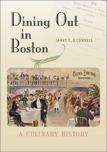 Cover image for Dining Out in Boston: A Culinary History