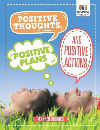 Cover image for Positive Thoughts, Positive Plans and Positive Actions - Planner Undated