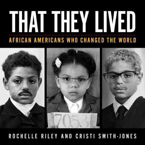 Cover image for That They Lived: African Americans Who Changed the World