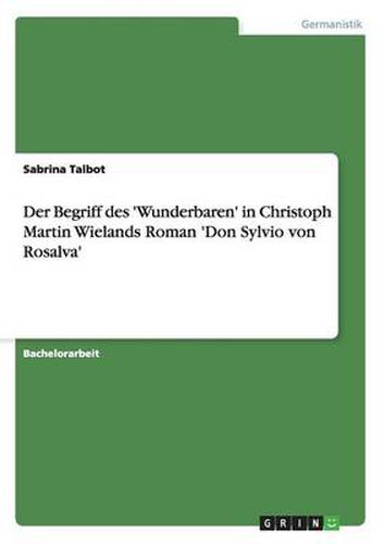 Cover image for Der Begriff des 'Wunderbaren' in Christoph Martin Wielands Roman 'Don Sylvio von Rosalva