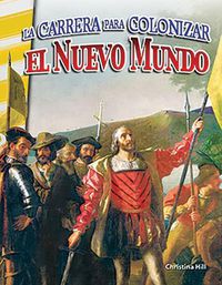 Cover image for La carrera para colonizar el Nuevo Mundo (Racing to Colonize the New World)