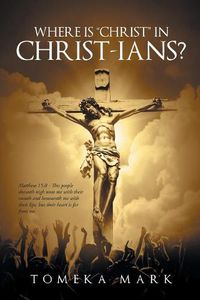 Cover image for Where is Christ in Christ-ians?