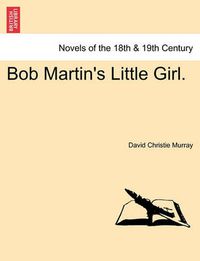 Cover image for Bob Martin's Little Girl.