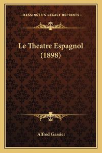 Cover image for Le Theatre Espagnol (1898)