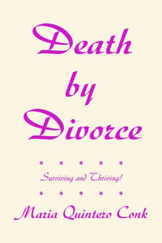 Cover image for Death by Divorce: Surviving and Thriving!