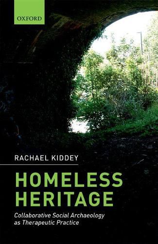 Homeless Heritage: Collaborative Social Archaeology as Therapeutic Practice