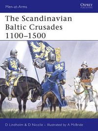 Cover image for The Scandinavian Baltic Crusades 1100-1500