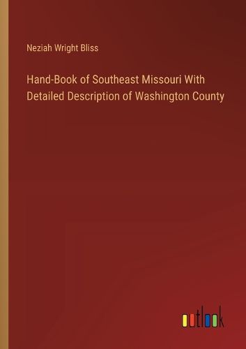 Cover image for Hand-Book of Southeast Missouri With Detailed Description of Washington County