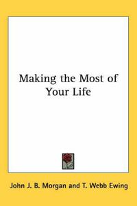 Cover image for Making the Most of Your Life