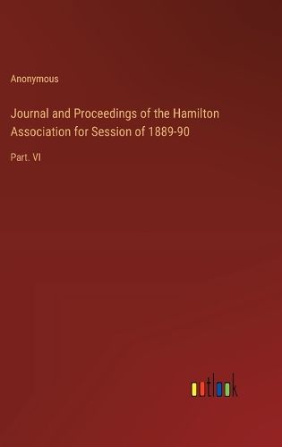 Cover image for Journal and Proceedings of the Hamilton Association for Session of 1889-90