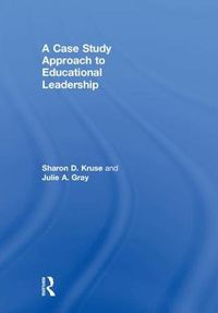 Cover image for A Case Study Approach to Educational Leadership