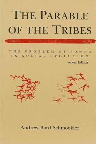 Cover image for The Parable of the Tribes: The Problem of Power in Social Evolution, Second Edition