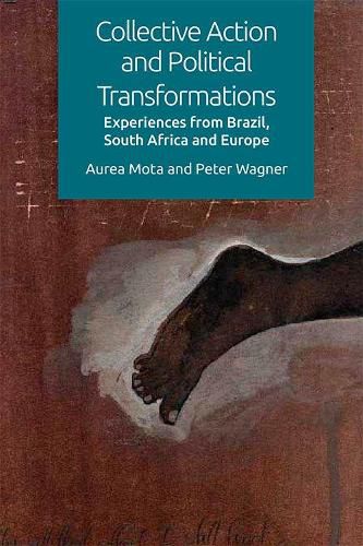 Cover image for Collective Action and Political Transformations: The Entangled Experiences in Brazil, South Africa and Europe