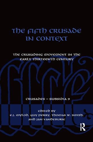 Cover image for The Fifth Crusade in Context: The Crusading Movement in the Early Thirteenth Century